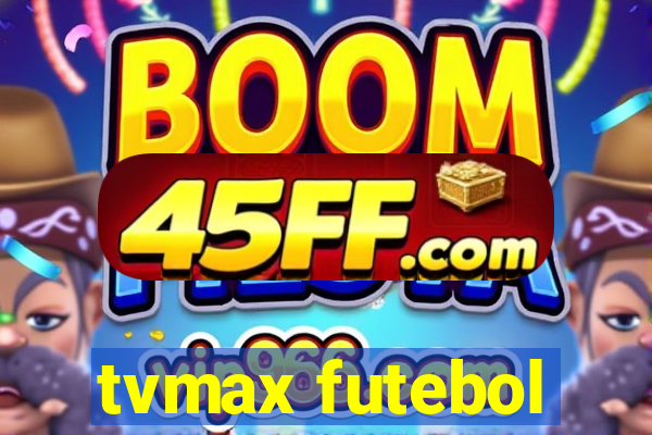 tvmax futebol